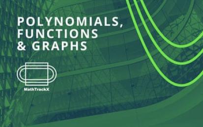 MathTrackX: Polynomials, Functions and Graphs