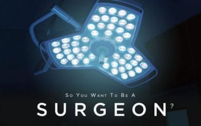 So You Want To Be A Surgeon?