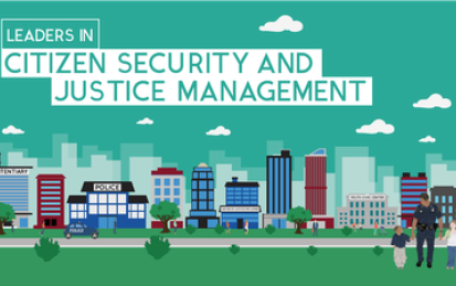 Leaders in Citizen Security and Justice Management